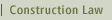 Construction Law